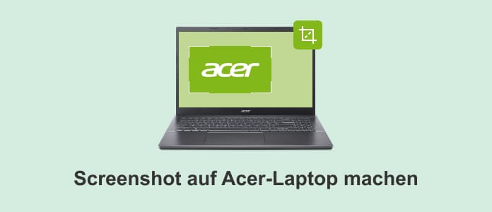 Screenshot auf Acer-Laptop machen