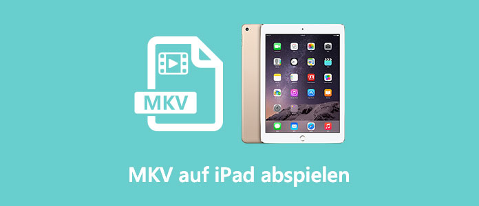 MKV auf iPad abspielen