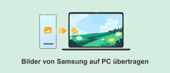 Bilder von Samsung auf PC übertragen