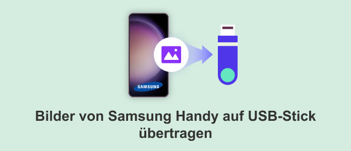 Bilder von Samsung Handy auf USB-Stick übertragen