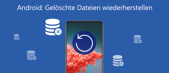 Gelöschte Dateien von Android wiederherstellen