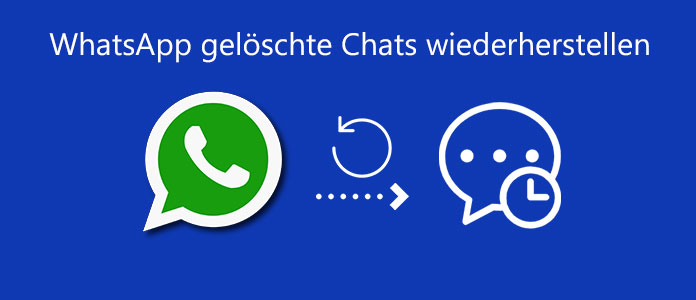 Gelöschte WhatsApp Chats wiederherstellen