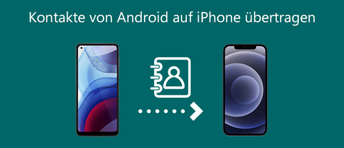 Kontakte von Android zu iPhone übertragen