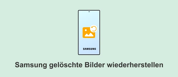 Samsung gelöschte Bilder wiederherstellen