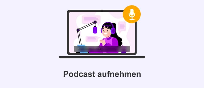 Podcast aufnehmen