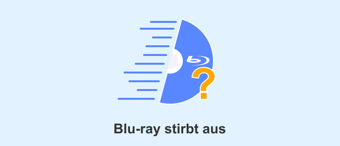 Blu-ray stirbt aus