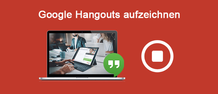 Google Hangouts aufzeichnen