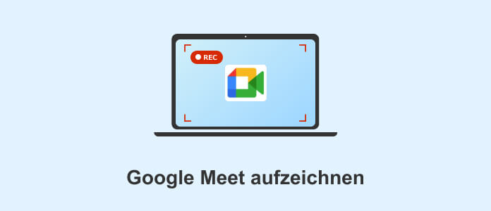 Google Meet aufzeichnen