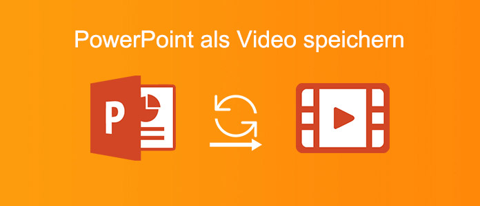 PowerPoint als Video speichern