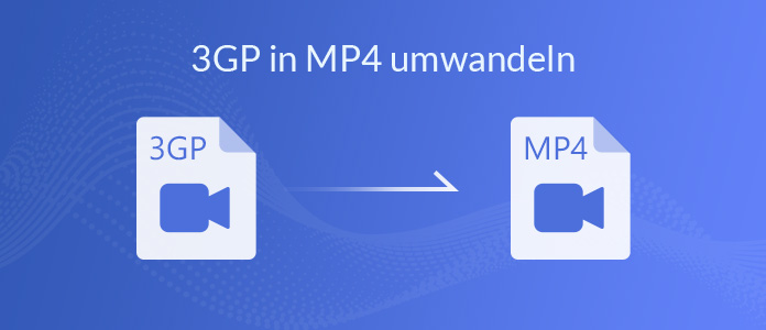 3GP in MP4 umwandeln