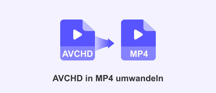 AVCHD in MP4 umwandeln