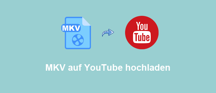MKV auf YouTube hochladen