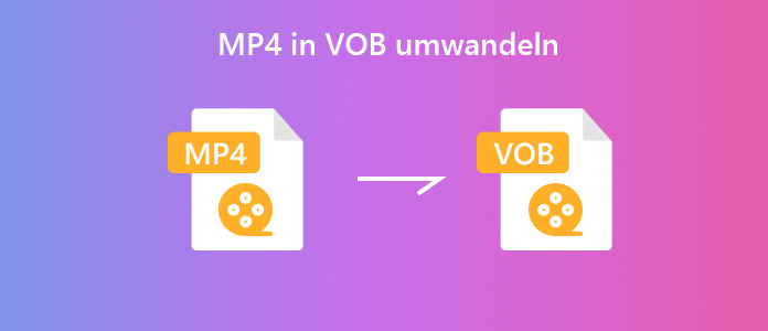 MP4 in VOB umwandeln