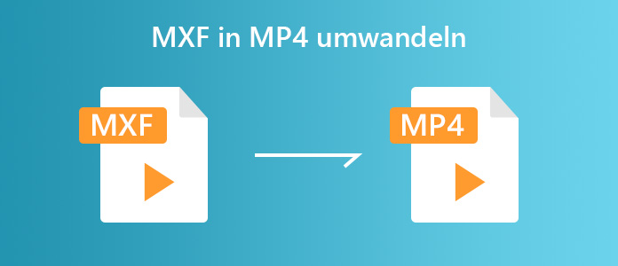 MXF in MP4 umwandeln