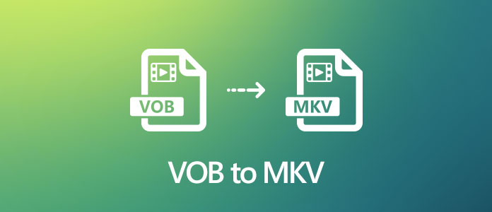 VOB to MKV